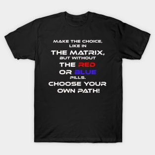 Make the choice T-Shirt